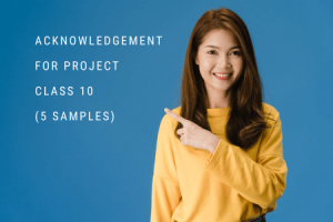 Acknowledgement for Project Class 10 (5 Samples)