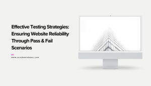 Effective Testing Strategies Ensuring Software Reliability Through Pass & Fail Scenarios