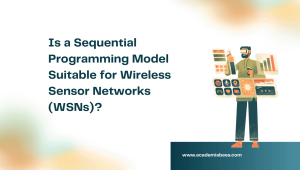 Is a Sequential Programming Model Suitable for Wireless Sensor Networks (WSNs)