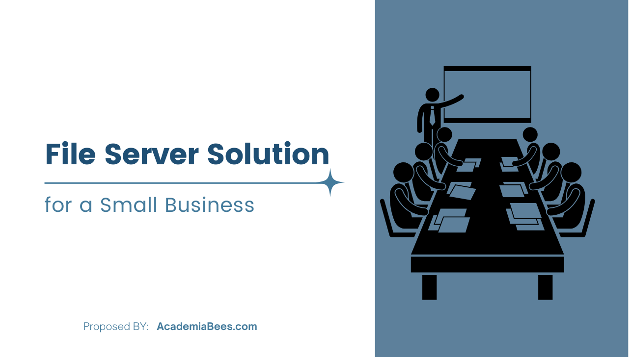 Proposed a File Server Solution for a Small Business