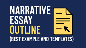 Narrative Essay Outline (Best Example and Templates)