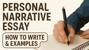 Personal Narrative Essay (How to Write + Examples)
